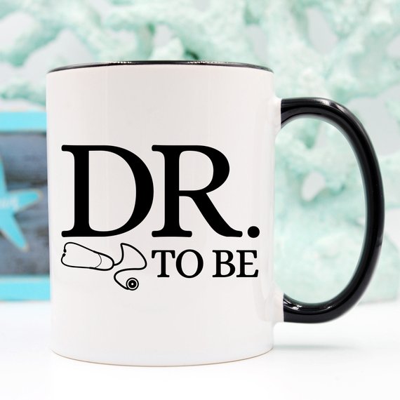 Dr. To Be Mug - Funny Coffee Mug for Medical Professionals and Students
